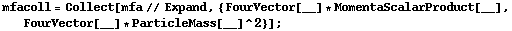 mfacoll = Collect[mfa // Expand, {FourVector[__] * MomentaScalarProduct[__], FourVector[__] * ParticleMass[__]^2}] ;