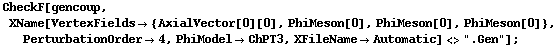 CheckF[gencoup, XName[VertexFields -> {AxialVector[0][0], PhiMeson[0], PhiMeson[0], PhiMeson[0]}, PerturbationOrder -> 4, PhiModel -> ChPT3, XFileName -> Automatic] <> ".Gen"] ;