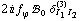 2 i f _ ϕ^(�   ) !, _ 0^(  ) δ _ (I _ 1 I _ 2)^(3)