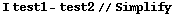 I test1 - test2 // Simplify
