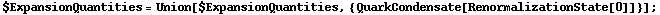 $ExpansionQuantities = Union[$ExpansionQuantities, {QuarkCondensate[RenormalizationState[0]]}] ;