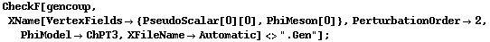 CheckF[gencoup, XName[VertexFields -> {PseudoScalar[0][0], PhiMeson[0]}, PerturbationOrder -> 2, PhiModel -> ChPT3, XFileName -> Automatic] <> ".Gen"] ;