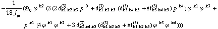 -(!, _ 0^(  ) ϕ^( )^k2 (3 (2 d _ (k1 k2 k3)^(3) p^( )^0 + d _ (k1 k2 k5)^(3) (d _ (k3 k4 k5)^(3) + i f _ (k3 k4 k5)^(3)) p^( )^k4) ϕ^( )^k1 ϕ^( )^k3 + p^( )^k1 (4 ϕ^( )^k1 ϕ^( )^k2 + 3 d _ (k3 k4 k5)^(3) (d _ (k1 k2 k5)^(3) + i f _ (k1 k2 k5)^(3)) ϕ^( )^k3 ϕ^( )^k4)))/(18 f _ ϕ^(�   ))
