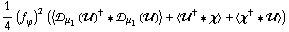 1/4 (f _ ϕ^(�   ))^2 (< �s _ μ _ 1(��)^† '6 �s _ μ _ 1(��) > + < ��^† '6 χ > + < χ^† '6 �� >)