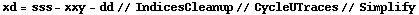 xd = sss - xxy - dd // IndicesCleanup // CycleUTraces // Simplify