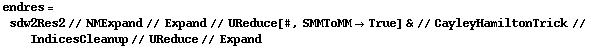 endres = sdw2Res2 // NMExpand // Expand // UReduce[#, SMMToMM -> True] & // CayleyHamiltonTrick // IndicesCleanup // UReduce // Expand