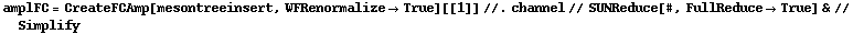 amplFC = CreateFCAmp[mesontreeinsert, WFRenormalize -> True][[1]] //. channel // SUNReduce[#, FullReduce -> True] & // Simplify