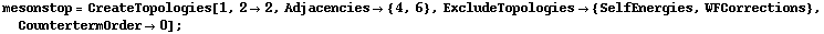 mesonstop = CreateTopologies[1, 2 -> 2, Adjacencies -> {4, 6}, ExcludeTopologies -> {SelfEnergies, WFCorrections}, CountertermOrder -> 0] ;