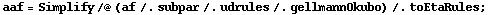 aaf = Simplify /@ (af /. subpar /. udrules /. gellmannOkubo) /. toEtaRules ;