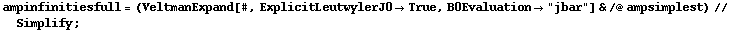 ampinfinitiesfull = (VeltmanExpand[#, ExplicitLeutwylerJ0 -> True, B0Evaluation -> "jbar"] & /@ ampsimplest) // Simplify ;