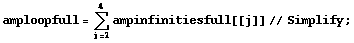 amploopfull = Underoverscript[∑, j = 1, arg3] ampinfinitiesfull[[j]] // Simplify ;