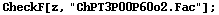 CheckF[z, "ChPT3P00P60o2.Fac"] ;