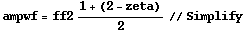 ampwf = ff2 (1 + (2 - zeta))/2 // Simplify