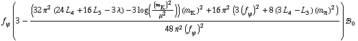 f _ ϕ^(�   ) (3 - ((32 π^2 (24 L _ 4^(  ) + 16 L _ 5^(  ) - 3 λ) - 3 log((m _ K^(�   ))^2/μ^2)) (m _ K^(�   ))^2 + 16 π^2 (3 (f _ ϕ^(�   ))^2 + 8 (3 L _ 4^(  ) - L _ 5^(  )) (m _ π^(�   ))^2))/(48 π^2 (f _ ϕ^(�   ))^2)) !, _ 0^(  )