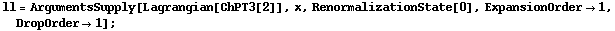 ll = ArgumentsSupply[Lagrangian[ChPT3[2]], x, RenormalizationState[0], ExpansionOrder -> 1, DropOrder -> 1] ;
