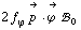 2 f _ ϕ^(�   ) Overscript[p^( ), ->] &middot; Overscript[ϕ^( ), ->] !, _ 0^(  )