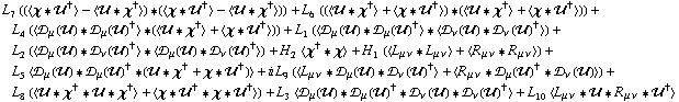 L _ 7^( ) ((< χ '6 ÷„^† > - < ÷„ '6 χ^† >) '6 (< χ '6 ÷„^† > - < ÷„ '6 χ^† >)) + L _ 6^( ) ((< ÷„ '6 χ^† > + < χ '6 ÷„^† >) '6 (< ÷„ '6 χ^† > + < χ '6 ÷„^† >)) + L _ 4^( ) (< ÷s _ μ(÷„) '6 ÷s _ μ(÷„)^† > '6 (< ÷„ '6 χ^† > + < χ '6 ÷„^† >)) + L _ 1^( ) (< ÷s _ μ(÷„) '6 ÷s _ μ(÷„)^† > '6 < ÷s _ ν(÷„) '6 ÷s _ ν(÷„)^† >) + L _ 2^( ) (< ÷s _ μ(÷„) '6 ÷s _ ν(÷„)^† > '6 < ÷s _ μ(÷„) '6 ÷s _ ν(÷„)^† >) + H _ 2^( ) < χ^† '6 χ > + H _ 1^( ) (< L _ (μ ν) '6 L _ (μ ν) > + < R _ (μ ν) '6 R _ (μ ν) >) + L _ 5^( ) < ÷s _ μ(÷„) '6 ÷s _ μ(÷„)^† '6 (÷„ '6 χ^† + χ '6 ÷„^†) > + i L _ 9^( ) (< L _ (μ ν) '6 ÷s _ μ(÷„) '6 ÷s _ ν(÷„)^† > + < R _ (μ ν) '6 ÷s _ μ(÷„)^† '6 ÷s _ ν(÷„) >) + L _ 8^( ) (< ÷„ '6 χ^† '6 ÷„ '6 χ^† > + < χ '6 ÷„^† '6 χ '6 ÷„^† >) + L _ 3^( ) < ÷s _ μ(÷„) '6 ÷s _ μ(÷„)^† '6 ÷s _ ν(÷„) '6 ÷s _ ν(÷„)^† > + L _ 10^( ) < L _ (μ ν) '6 ÷„ '6 R _ (μ ν) '6 ÷„^† >
