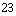 23