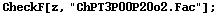 CheckF[z, "ChPT3P00P20o2.Fac"] ;