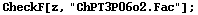 CheckF[z, "ChPT3P06o2.Fac"] ;