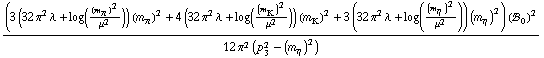 ((3 (32 π^2 λ + log((m _ π^(�   ))^2/μ^2)) (m _ π^(�   ))^2 + 4 (32 π^2 λ + log((m _ K^(�   ))^2/μ^2)) (m _ K^(�   ))^2 + 3 (32 π^2 λ + log((m _ η^(�   ))^2/μ^2)) (m _ η^(�   ))^2) (!, _ 0^(  ))^2)/(12 π^2 (p _ 3^2 - (m _ η^(�   ))^2))