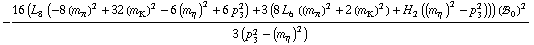 -(16 (L _ 8^(  ) (-8 (m _ π^(�   ))^2 + 32 (m _ K^(�   ))^2 - 6 (m _ η^(�   ))^2 + 6 p _ 3^2) + 3 (8 L _ 6^(  ) ((m _ π^(�   ))^2 + 2 (m _ K^(�   ))^2) + H _ 2^(  ) ((m _ η^(�   ))^2 - p _ 3^2))) (!, _ 0^(  ))^2)/(3 (p _ 3^2 - (m _ η^(�   ))^2))
