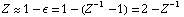 Z ~~ 1 - ϵ = 1 - (Z^(-1) - 1) = 2 - Z^(-1)