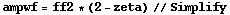 ampwf = ff2 * (2 - zeta) // Simplify
