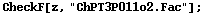 CheckF[z, "ChPT3P011o2.Fac"] ;