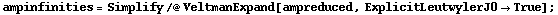 ampinfinities = Simplify /@ VeltmanExpand[ampreduced, ExplicitLeutwylerJ0 -> True] ;