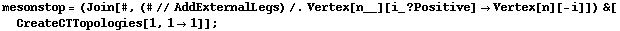 mesonstop = (Join[#, (# // AddExternalLegs) /. Vertex[n__][i_ ? Positive] -> Vertex[n][-i]]) &[CreateCTTopologies[1, 1 -> 1]] ;