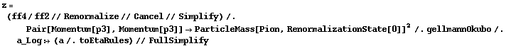 z = (ff4/ff2 // Renormalize // Cancel // Simplify) /. Pair[Momentum[p3], Momentum[p3]] -> ParticleMass[Pion, RenormalizationState[0]]^2 /. gellmannOkubo /. a_Log :> (a /. toEtaRules) // FullSimplify