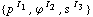 {p^( )^I _ 1, ϕ^( )^I _ 2, s^( )^I _ 3}
