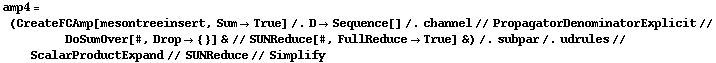 amp4 = (CreateFCAmp[mesontreeinsert, Sum -> True] /. D -> Sequence[] /. channel // PropagatorDenominatorExplicit // DoSumOver[#, Drop -> {}] & // SUNReduce[#, FullReduce -> True] &) /. subpar /. udrules // ScalarProductExpand // SUNReduce // Simplify