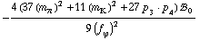 -(4 (37 (m _ π^(�   ))^2 + 11 (m _ K^(�   ))^2 + 27 p _ 3  &middot;  p _ 4) !, _ 0^(  ))/(9 (f _ ϕ^(�   ))^2)