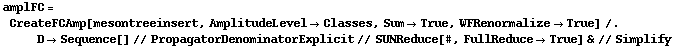 amplFC = CreateFCAmp[mesontreeinsert, AmplitudeLevel -> Classes, Sum -> True, WFRenormalize -> True] /. D -> Sequence[] // PropagatorDenominatorExplicit // SUNReduce[#, FullReduce -> True] & // Simplify