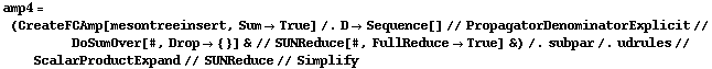 amp4 = (CreateFCAmp[mesontreeinsert, Sum -> True] /. D -> Sequence[] // PropagatorDenominatorExplicit // DoSumOver[#, Drop -> {}] & // SUNReduce[#, FullReduce -> True] &) /. subpar /. udrules // ScalarProductExpand // SUNReduce // Simplify
