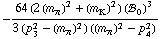 -(64 (2 (m _ π^(�   ))^2 + (m _ K^(�   ))^2) (!, _ 0^(  ))^3)/(3 (p _ 3^2 - (m _ π^(�   ))^2) ((m _ π^(�   ))^2 - p _ 4^2))