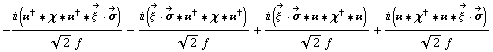 -(i (��^† '6 χ '6 ��^† '6 Overscript[ξ^( ), ->] &middot; Overscript[σ, ->]))/(2^(1/2) f) - (i (Overscript[ξ^( ), ->] &middot; Overscript[σ, ->] '6 ��^† '6 χ '6 ��^†))/(2^(1/2) f) + (i (Overscript[ξ^( ), ->] &middot; Overscript[σ, ->] '6 �� '6 χ^† '6 ��))/(2^(1/2) f) + (i (�� '6 χ^† '6 �� '6 Overscript[ξ^( ), ->] &middot; Overscript[σ, ->]))/(2^(1/2) f)