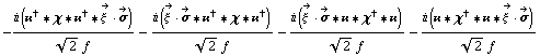 -(i (��^† '6 χ '6 ��^† '6 Overscript[ξ^( ), ->] &middot; Overscript[σ, ->]))/(2^(1/2) f) - (i (Overscript[ξ^( ), ->] &middot; Overscript[σ, ->] '6 ��^† '6 χ '6 ��^†))/(2^(1/2) f) - (i (Overscript[ξ^( ), ->] &middot; Overscript[σ, ->] '6 �� '6 χ^† '6 ��))/(2^(1/2) f) - (i (�� '6 χ^† '6 �� '6 Overscript[ξ^( ), ->] &middot; Overscript[σ, ->]))/(2^(1/2) f)
