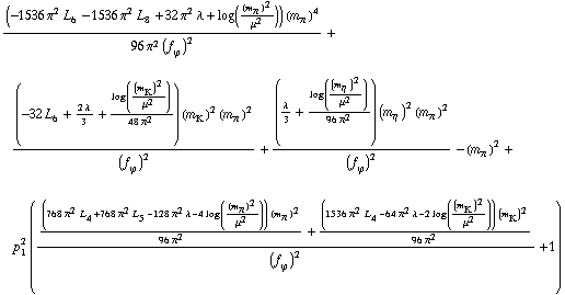 ((-1536 π^2 L _ 6^(  ) - 1536 π^2 L _ 8^(  ) + 32 π^2 λ + log((m _ π^(�   ))^2/μ^2)) (m _ π^(�   ))^4)/(96 π^2 (f _ ϕ^(�   ))^2) + ((-32 L _ 6^(  ) + (2 λ)/3 + log((m _ K^(�   ))^2/μ^2)/(48 π^2)) (m _ K^(�   ))^2 (m _ π^(�   ))^2)/(f _ ϕ^(�   ))^2 + ((λ/3 + log((m _ η^(�   ))^2/μ^2)/(96 π^2)) (m _ η^(�   ))^2 (m _ π^(�   ))^2)/(f _ ϕ^(�   ))^2 - (m _ π^(�   ))^2 + p _ 1^2 ((((768 π^2 L _ 4^(  ) + 768 π^2 L _ 5^(  ) - 128 π^2 λ - 4 log((m _ π^(�   ))^2/μ^2)) (m _ π^(�   ))^2)/(96 π^2) + ((1536 π^2 L _ 4^(  ) - 64 π^2 λ - 2 log((m _ K^(�   ))^2/μ^2)) (m _ K^(�   ))^2)/(96 π^2))/(f _ ϕ^(�   ))^2 + 1)