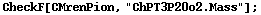 CheckF[CMrenPion, "ChPT3P20o2.Mass"] ;