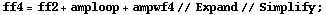 ff4 = ff2 + amploop + ampwf4 // Expand // Simplify ;