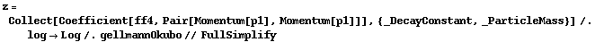 z = Collect[Coefficient[ff4, Pair[Momentum[p1], Momentum[p1]]], {_DecayConstant, _ParticleMass}] /. log -> Log /. gellmannOkubo // FullSimplify