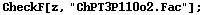 CheckF[z, "ChPT3P110o2.Fac"] ;