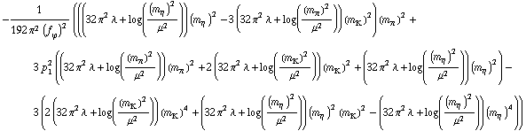 -1/(192 π^2 (f _ ϕ^(ó ))^2) (((32 π^2 λ + log((m _ η^(ó ))^2/μ^2)) (m _ η^(ó ))^2 - 3 (32 π^2 λ + log((m _ π^(ó ))^2/μ^2)) (m _ K^(ó ))^2) (m _ π^(ó ))^2 + 3 p _ 1^2 ((32 π^2 λ + log((m _ π^(ó ))^2/μ^2)) (m _ π^(ó ))^2 + 2 (32 π^2 λ + log((m _ K^(ó ))^2/μ^2)) (m _ K^(ó ))^2 + (32 π^2 λ + log((m _ η^(ó ))^2/μ^2)) (m _ η^(ó ))^2) - 3 (2 (32 π^2 λ + log((m _ K^(ó ))^2/μ^2)) (m _ K^(ó ))^4 + (32 π^2 λ + log((m _ η^(ó ))^2/μ^2)) (m _ η^(ó ))^2 (m _ K^(ó ))^2 - (32 π^2 λ + log((m _ η^(ó ))^2/μ^2)) (m _ η^(ó ))^4))