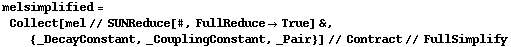 melsimplified = Collect[mel // SUNReduce[#, FullReduce -> True] &, {_DecayConstant, _CouplingConstant, _Pair}] // Contract // FullSimplify