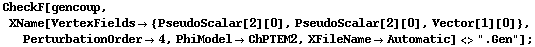 CheckF[gencoup, XName[VertexFields -> {PseudoScalar[2][0], PseudoScalar[2][0], Vector[1][0]}, PerturbationOrder -> 4, PhiModel -> ChPTEM2, XFileName -> Automatic] <> ".Gen"] ;