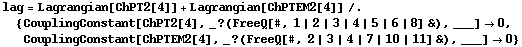 lag = Lagrangian[ChPT2[4]] + Lagrangian[ChPTEM2[4]] /. {CouplingConstant[ChPT2[4], _ ? (FreeQ[#, 1 | 2 | 3 | 4 | 5 | 6 | 8] &), ___] -> 0, CouplingConstant[ChPTEM2[4], _ ? (FreeQ[#, 2 | 3 | 4 | 7 | 10 | 11] &), ___] -> 0}
