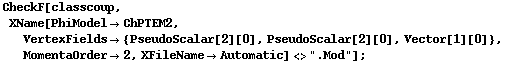 CheckF[classcoup, XName[PhiModel -> ChPTEM2, VertexFields -> {PseudoScalar[2][0], PseudoScalar[2][0], Vector[1][0]}, MomentaOrder -> 2, XFileName -> Automatic] <> ".Mod"] ;